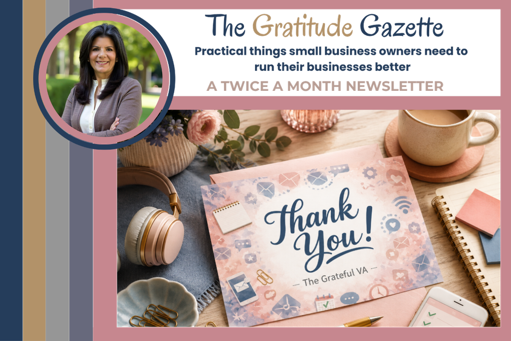 The Gratitude Gazette Banner - practical things small business owners need to run their businesses better - a twice a month newsletter with a picture of a desk with a thank you card, a cup of coffee, some flowers, a journal, sticky notes.